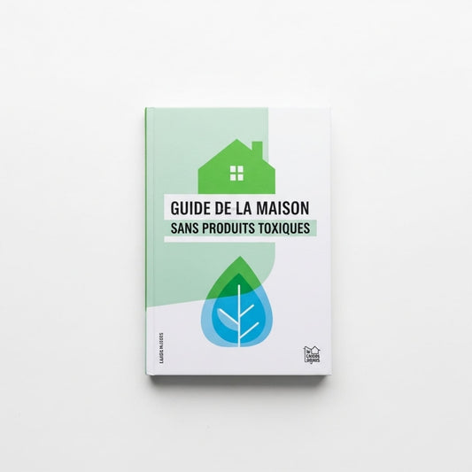 Guide de la Maison Sans Produits Toxiques offert